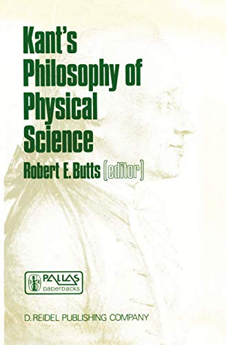 Kant¿s Philosophy of Physical Science : Metaphysische Anfangsgründe der Naturwissenschaft 1786¿1986 - Robert E. Butts