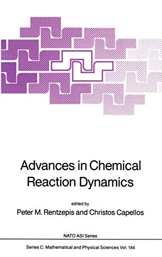 9789027723123: Advances in Chemical Reaction Dynamics: 184 (NATO Science Series C)
