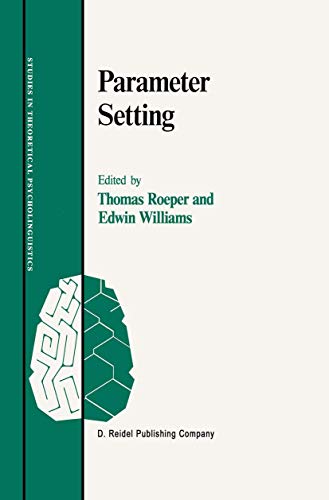 Parameter Setting: Papers from a conference held at the University of Massachusetts in May 1985. ...