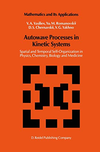 Stock image for Autowave Processes in Kinetic Systems: Spatial and Temporal Self-Organisation in Physics, Chemistry, Biology, and Medicine (Mathematics and its Applications, 11) for sale by Zubal-Books, Since 1961