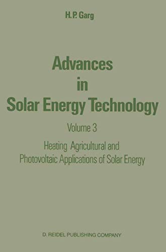 9789027724328: Advances in Solar Energy Technology: Volume 3 Heating, Agricultural and Photovoltaic Applications of Solar Energy: 003