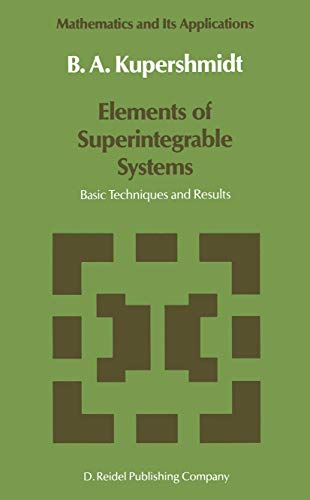 Elements of Superintegrable Systems : Basic Techniques and Results - B. Kupershmidt