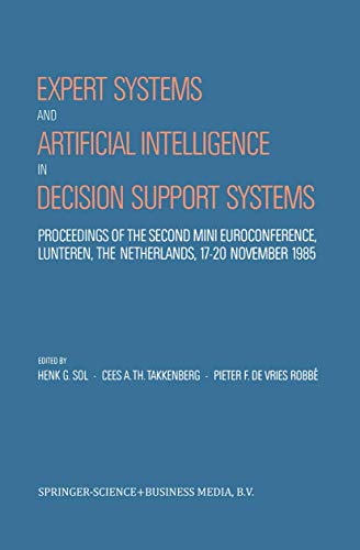 9789027724373: Expert Systems and Artificial Intelligence in Decision Support Systems: Proceedings of the Second Mini Euroconference, Lunteren, The Netherlands, 17–20 November 1985