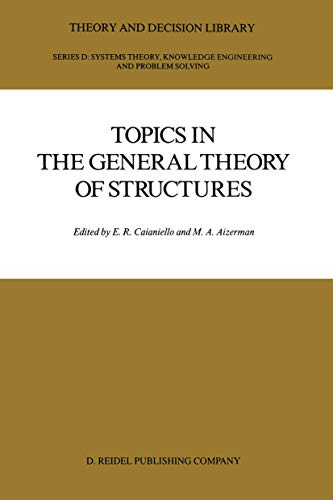Topics in the General Theory of Structures (Theory & Decision Library: D)