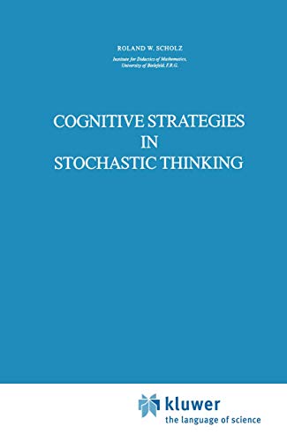 Cognitive Strategies in Stochastic Thinking - Roland W. Scholz