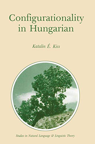 Imagen de archivo de Configurationality in Hungarian (Studies in Natural Language and Linguistic Theory, 3) a la venta por HPB-Red