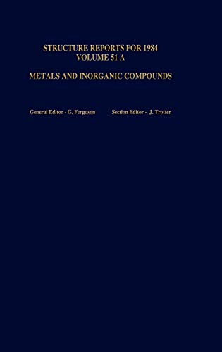 Structure Reports for 1984, Volume 51A : Metals and Inorganic Sections - J. Trotter