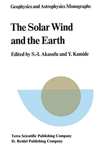 Stock image for The Solar Wind and the Earth (Geophysics and Astrophysics Monographs, 30) for sale by GF Books, Inc.