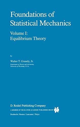 Stock image for Foundations of Statistical Mechanics : Equilibrium Theory for sale by Ria Christie Collections