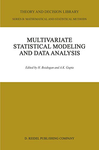 Immagine dell'editore per Multivariate Statistical Modeling and Data Analysis: Proceedings of the Advanced Symposium on Multivariate Modeling and Data Analysis May 15-16, 1986 (Theory and Decision Library B) venduto da Orca Knowledge Systems, Inc.
