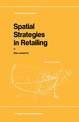 Spatial Strategies in Retailing (GeoJournal Library) - Laulajainen, R.