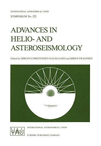 Imagen de archivo de Advances in Helio- and Asteroseismology: Proceedings of the 123th Symposium of the International Astronomical Union, Held in Aarhus, Denmark, July . Astronomical Union Symposia, 123) a la venta por Mispah books