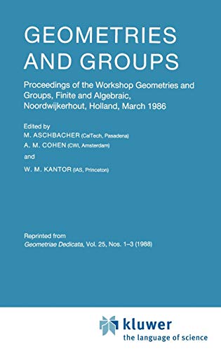 9789027726230: Geometries and Groups: Proceedings of the Workshop Geometries and Groups, Finite and Algebraic, Noorwijkerhout, Holland, March 1986
