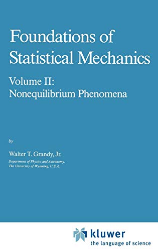 Stock image for Foundations of Statistical Mechanics : Volume II: Nonequilibrium Phenomena for sale by Ria Christie Collections
