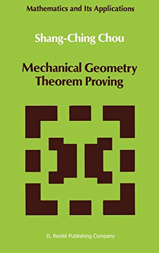 Mechanical Geometry Theorem Proving - Shang-Ching Chou