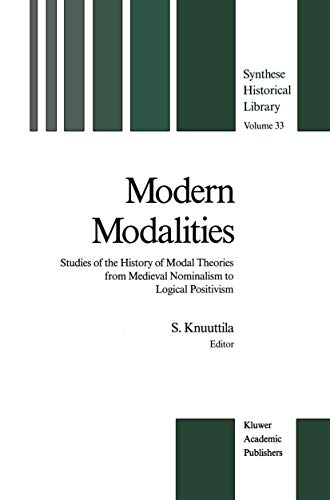 9789027726780: Modern Modalities: Studies of the History of Modal Theories from Medieval Nominalism to Logical Positivism: 33 (Synthese Historical Library, 33)