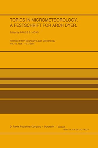 Topics in Micrometeorology. A Festschrift for Arch Dyer - B. B. Hicks