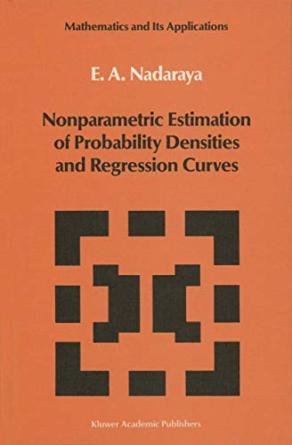 Nonparametric Estimation of Probability Densities and Regression Curves (Mathematics & Its Applic...