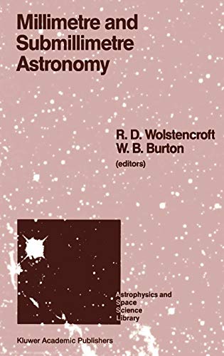 9789027727633: Millimetre and Submillimetre Astronomy: Lectures Presented at a Summer School Held in Stirling, Scotland, June 21-27, 1987: 147 (Astrophysics and Space Science Library)