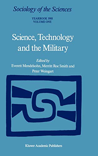 Stock image for Science, Technology and the Military: Volume 12/1 (Sociology of the Sciences Yearbook) (Sociology of the Sciences Yearbook, 12) for sale by MostlyAcademic