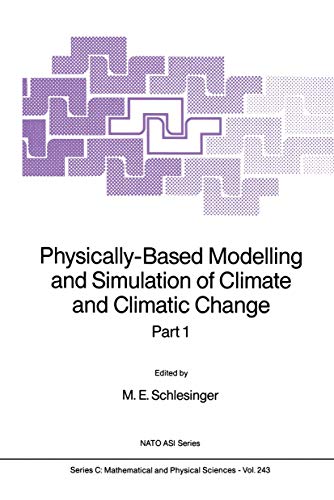 Physically-Based Modelling and Simulation of Climate and Climatic Change (Two Volume Set)