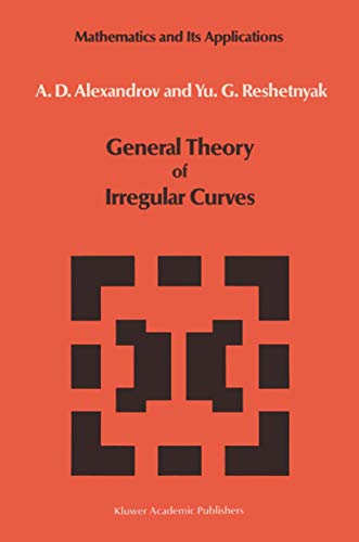 9789027728111: General Theory of Irregular Curves: 29 (Mathematics and its Applications)
