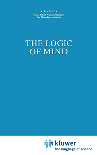 9789027728197: The Logic of Mind: 155 (Synthese Library)