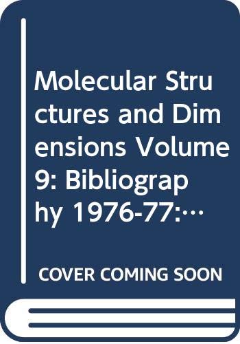 Imagen de archivo de Molecular Structures and Dimensions Volume 9: Bibliography 1976-77: Organic and Organometallic Crystal Structures (Molecular Structure and Dimensions) a la venta por Zubal-Books, Since 1961