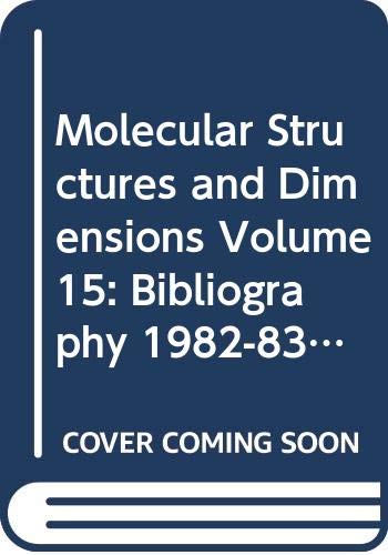 Stock image for Molecular Structures and Dimensions Volume 15: Bibliography 1982-83: Organic and Organometallic Crystal Structures (Molecular Structure and Dimensions) for sale by Zubal-Books, Since 1961