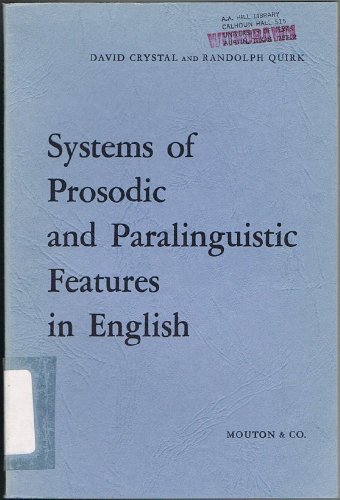 Systems of Prosodic and Paralinguistic Features in English (9789027905741) by Crystal, David; Quirk, Randolph