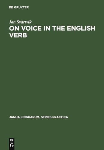 On Voice in the English Verb (Janua Linguarum. Series Practica, 63) (9789027906694) by Svartvik, Jan