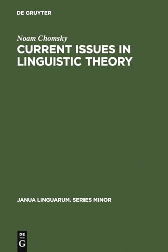 Current Issues in Linguistic Theory (Janua Linguarum. Series Minor, 38) (9789027907004) by Chomsky, Noam