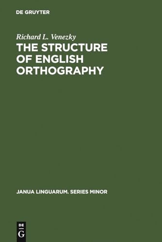 9789027907073: The Structure of English Orthography: 82 (Janua Linguarum. Series Minor, 82)