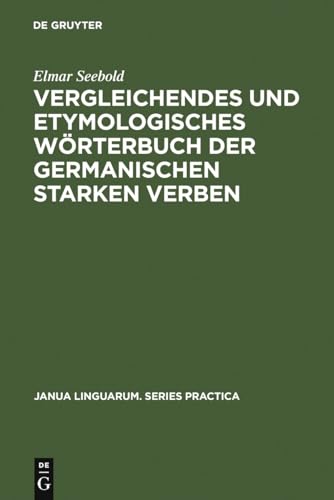 9789027907349: Vergleichendes und etymologisches Wrterbuch der germanischen starken Verben: 85 (Janua Linguarum. Series Practica)