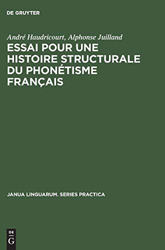 Essai pour une histoire structurale du phonÃ©tisme franÃ§ais (Janua Linguarum. Series Practica, 115) (French Edition) (9789027915504) by Haudricourt, AndrÃ©; Juilland, Alphonse