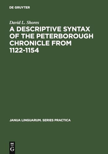 A Descriptive Syntax of the Peterborough Chronicle from 1122-1154 - Shores, David L.