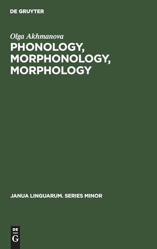 Phonology, Morphonology, Morphology. - AKHMANOVA, OLGA