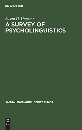 A Survey of Psycholinguistics: 98 (Janua Linguarum. Series Minor, 98)