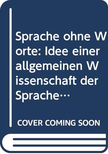 9789027920478: Sprache ohne Worte: Idee einer allgemeinen Wissenschaft der Sprache (Leipzig 1888) (Approaches to Semiotics [AS], 19)