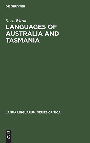 Languages of Australia and Tasmania (Janua Linguarum. Series Critica, 1) (9789027921840) by Wurm, S. A.