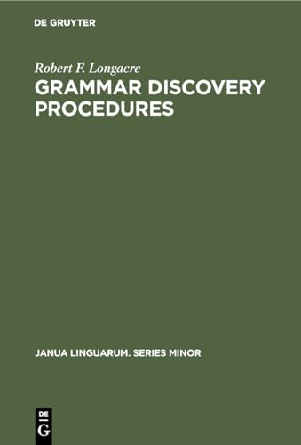 Grammar Discovery Procedures A Field Manual 33 Janua Linguarum Series Minor, 33 - Robert F. Longacre