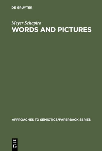 Words and Pictures: On the Literal and the Symbolic in the Illustration of a Text (Approaches to Semiotics/Paperback Series, 11) (9789027924667) by Schapiro, Meyer