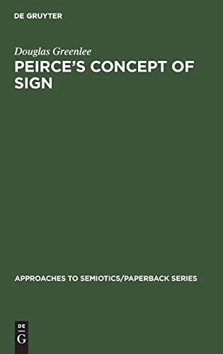 Peirce?s Concept of Sign