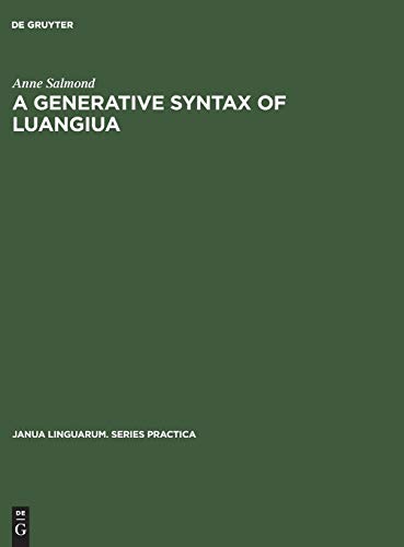 A Generative Syntax of Luangiua: A Polynesian Language (Janua Linguarum. Series Practica, 152) (9789027927217) by Salmond, Anne