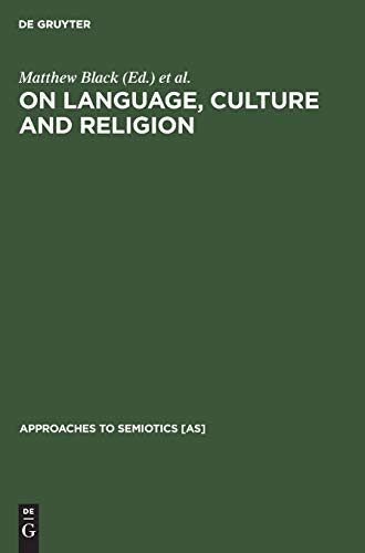 On language, culture and religion: In honor of Eugene A. Nida (Approaches to Semiotics [AS], 56) (9789027930118) by Matthew Black; William A. Smalley