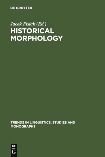 Historical Morphology (Trends in Linguistics. Studies and Monographs [Tilsm]) [Englisch] [Gebunde...