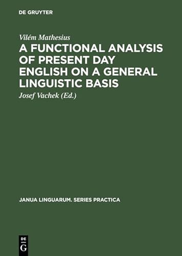 9789027930774: A Functional Analysis of Present Day English on a General Linguistic Basis: 208 (Janua Linguarum. Series Practica, 208)