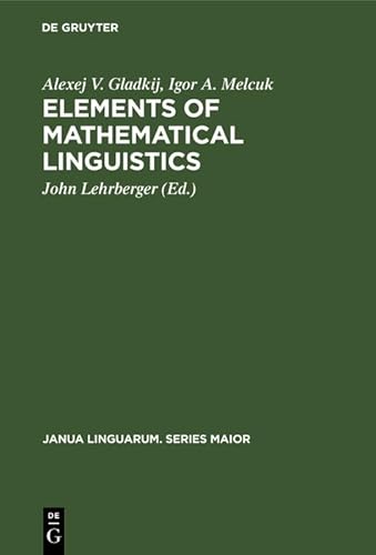 Beispielbild fr Elements of Mathematical Linguistics (Janua Linguarum. Series Maior) zum Verkauf von Powell's Bookstores Chicago, ABAA