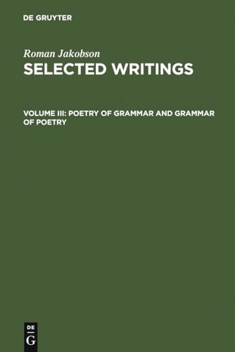 Stock image for Roman Jakobson Selected Writings???poetry of Grammar And Grammar of Poetry for sale by Hamelyn