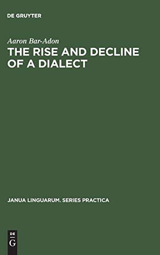 The Rise and Decline of a Dialect: A Study in the Revival of Hebrew (Janua Linguarum. Series Practica, Band 197)